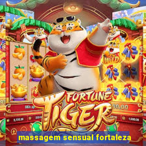 massagem sensual fortaleza