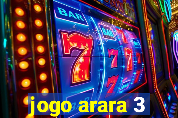 jogo arara 3