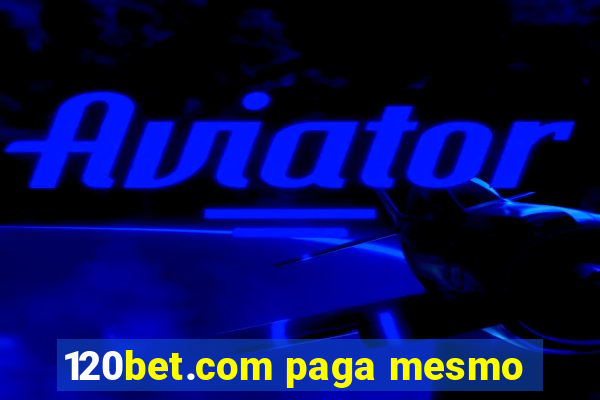 120bet.com paga mesmo