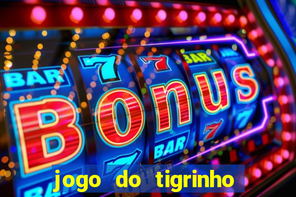 jogo do tigrinho deposito minimo 1 real