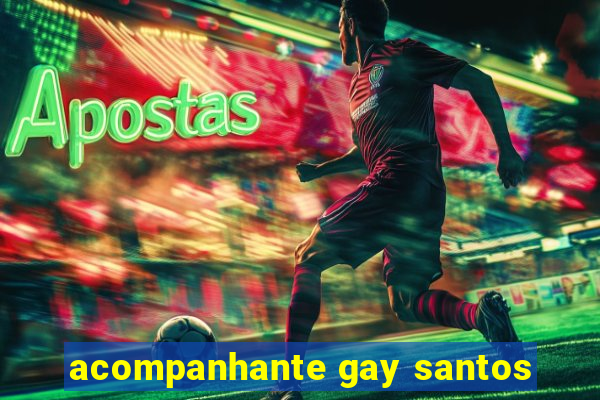 acompanhante gay santos