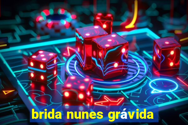 brida nunes grávida