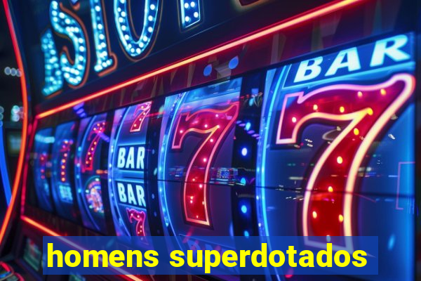 homens superdotados