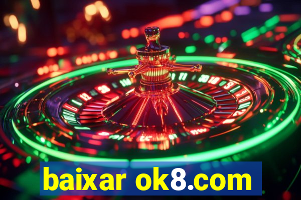 baixar ok8.com