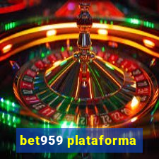 bet959 plataforma