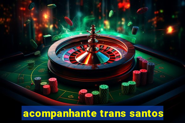 acompanhante trans santos