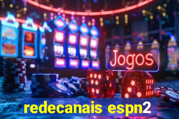 redecanais espn2