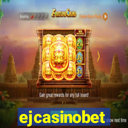 ejcasinobet