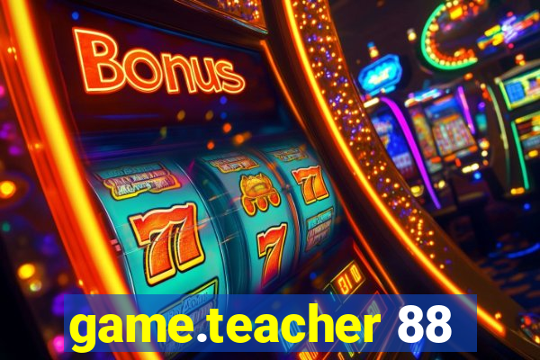 game.teacher 88