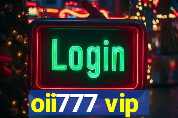 oii777 vip