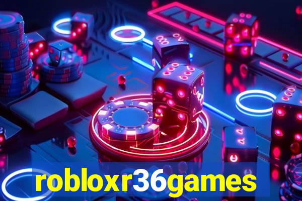 robloxr36games