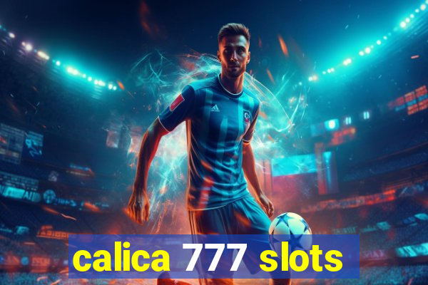 calica 777 slots