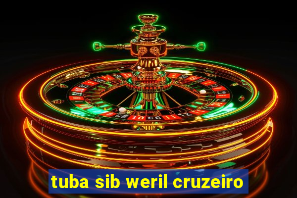 tuba sib weril cruzeiro