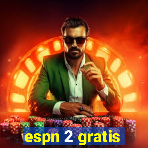 espn 2 gratis