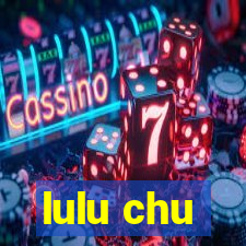 lulu chu