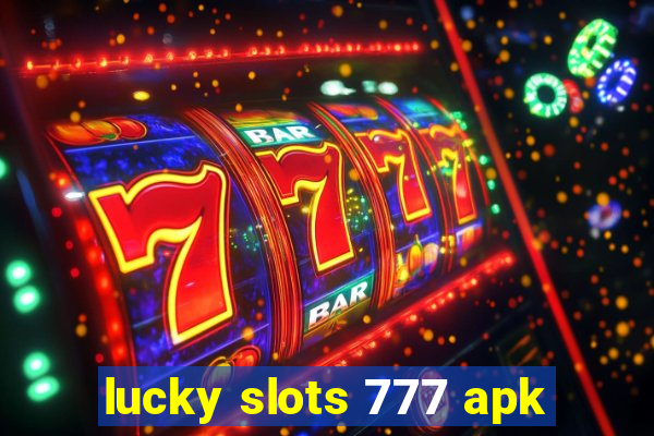 lucky slots 777 apk