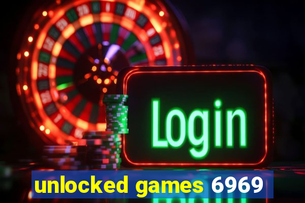 unlocked games 6969