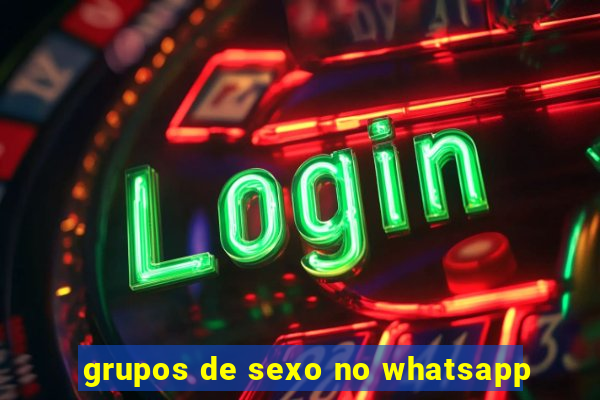 grupos de sexo no whatsapp