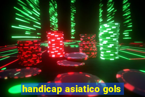 handicap asiatico gols