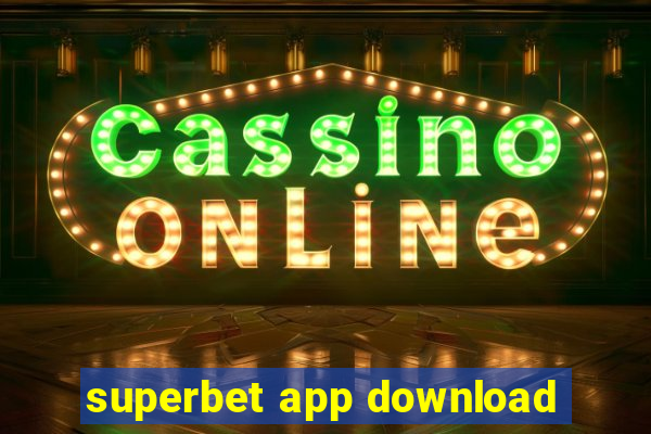 superbet app download