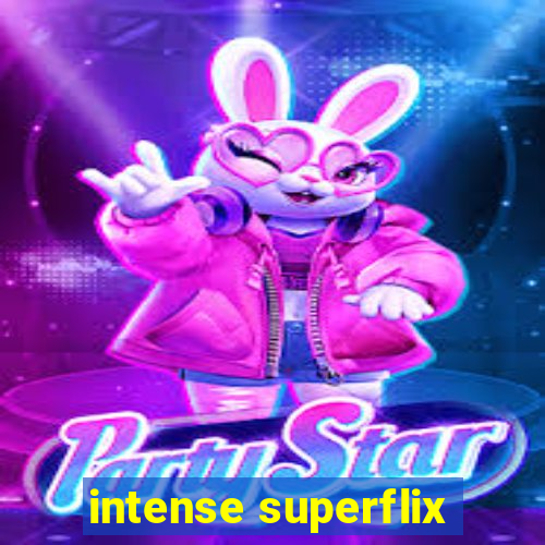 intense superflix