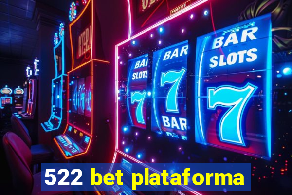 522 bet plataforma