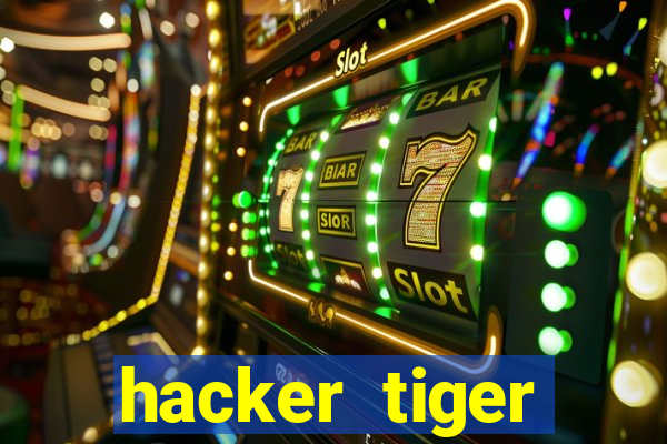 hacker tiger fortune gratis