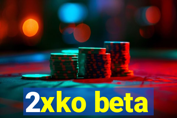 2xko beta