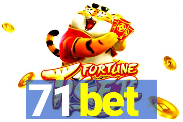 71 bet