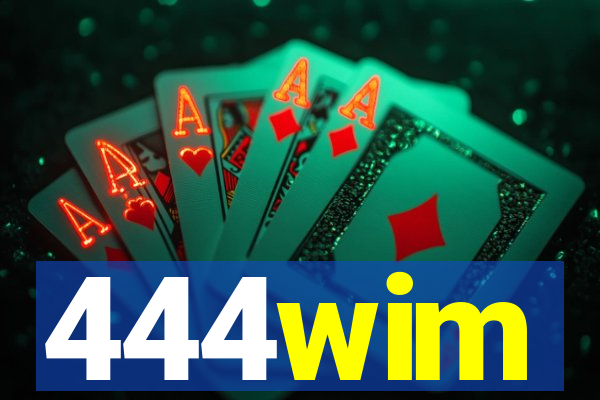 444wim