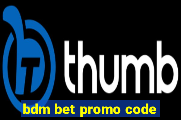 bdm bet promo code