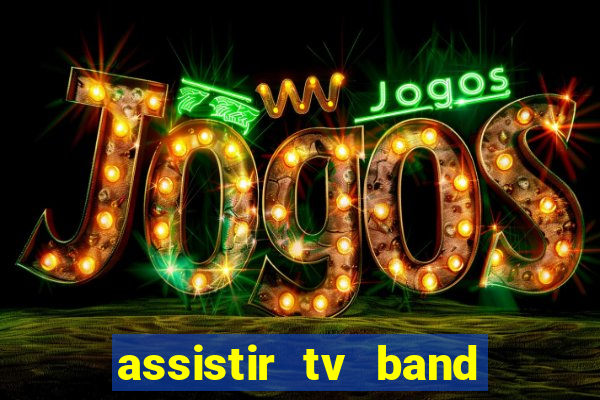 assistir tv band bahia ao vivo