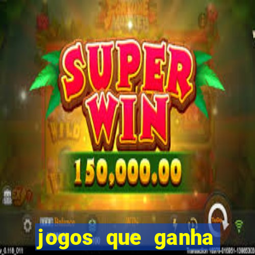 jogos que ganha dinheiro sem precisar depositar