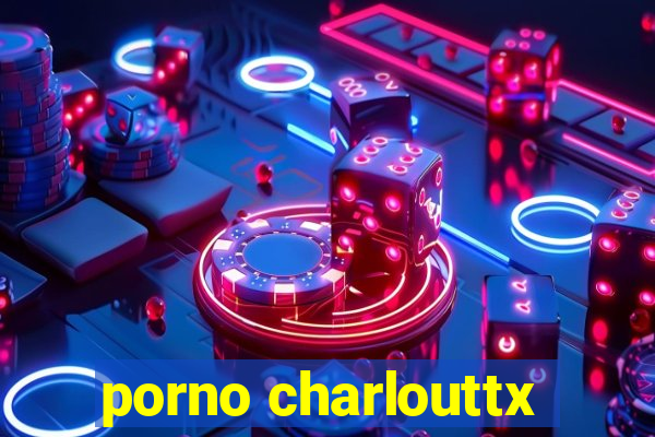 porno charlouttx