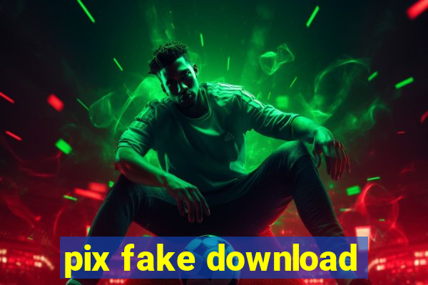 pix fake download