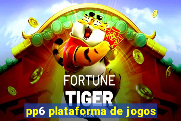 pp6 plataforma de jogos