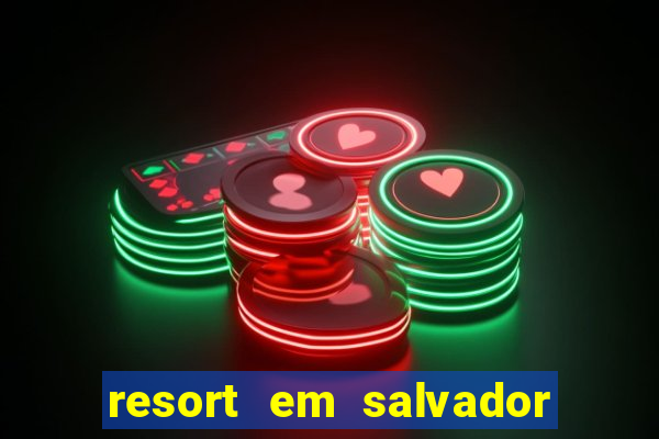 resort em salvador all inclusive