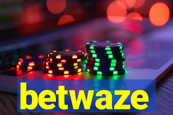 betwaze