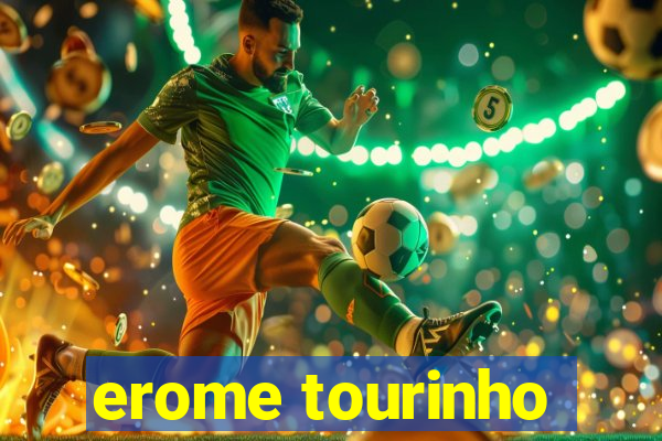 erome tourinho