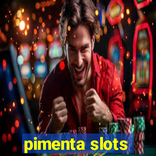 pimenta slots