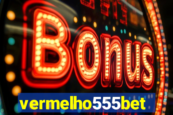 vermelho555bet