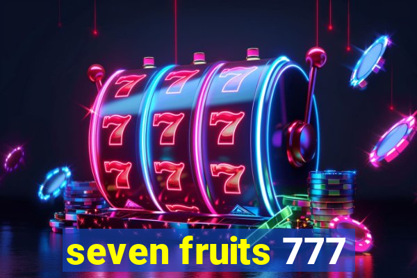 seven fruits 777