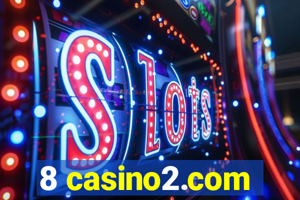 8 casino2.com