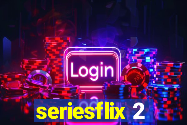 seriesflix 2