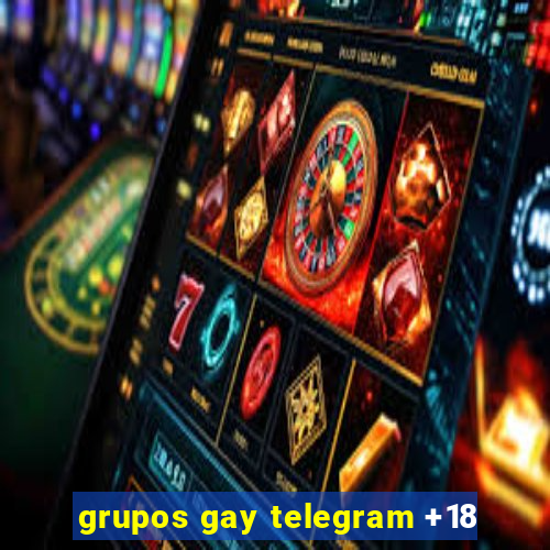 grupos gay telegram +18