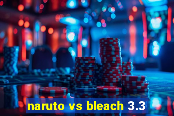 naruto vs bleach 3.3