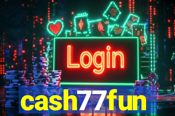 cash77fun