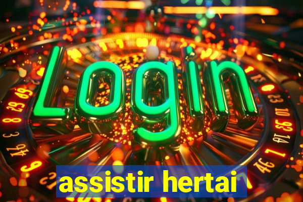 assistir hertai