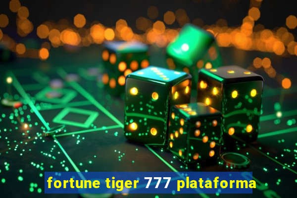 fortune tiger 777 plataforma