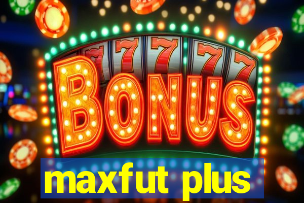 maxfut plus